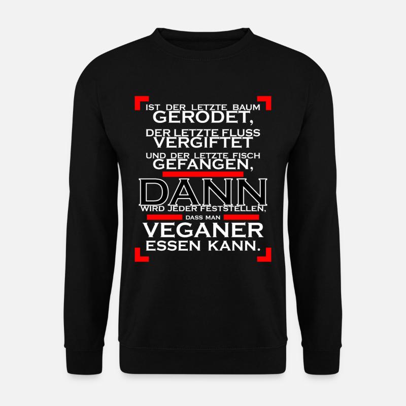 erst wenn der letzte baum lustiges anti veganer - Unisex Pullover - Schwarz