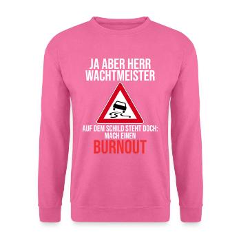 Herr Wachtmeister Burnout Tuning Autoliebhaber - Unisex Pullover - Pink - Vorne