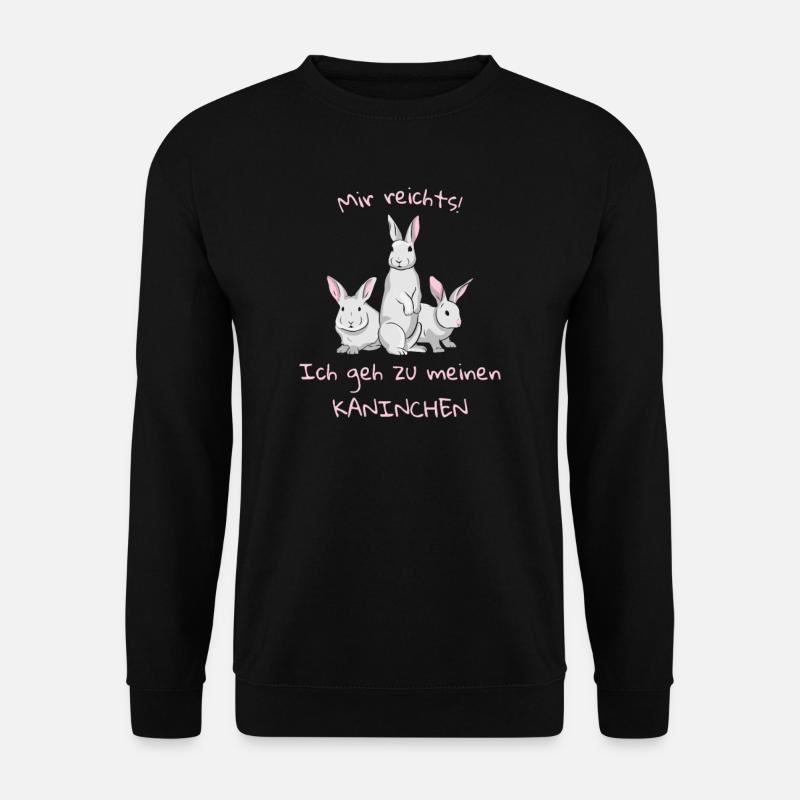 Mir reichts! Ich geh zu meinen Kaninchen - Unisex Pullover - Schwarz