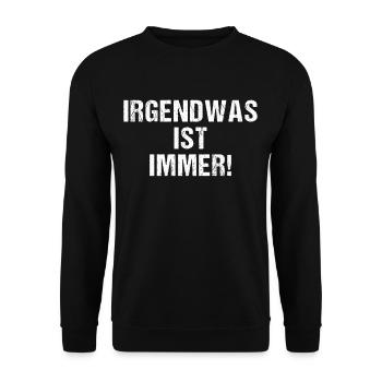 Irgendwas ist immer! - Unisex Pullover - Schwarz - Vorne - Alina (178cm) & Michal (187cm)