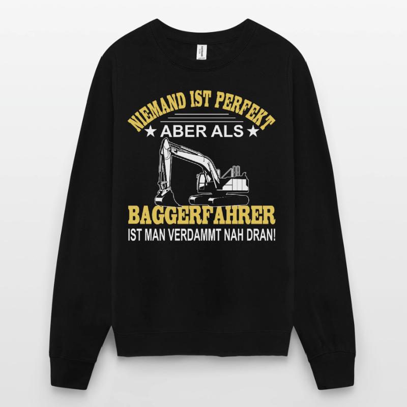 Baggerfahrer Sprüche Bagger Baggerführer Baustelle Unisex Pullover