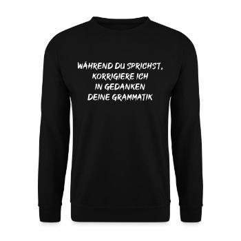 Während du sprichst korrigiere ich deine Grammatik - Unisex Pullover - Schwarz - Vorne - Alina (178cm) & Michal (187cm)