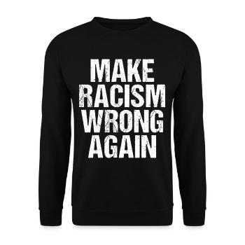 Make Racism Wrong Again Anti  - Unisex Pullover - Schwarz - Vorne - Alina (178cm) & Michal (187cm)