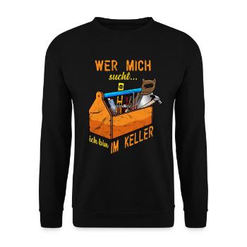 Who is looking for me I am in the basement hobby craftsman - Unisex Sweatshirt - black - Front - Alina (178cm) & Michal (187cm)