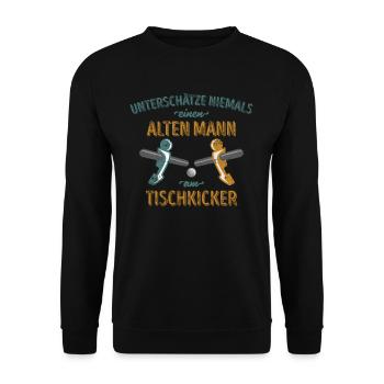 Unterscätze Niemals Einen Alten Mann Tischkicker - Unisex Pullover - Schwarz - Vorne - Alina (178cm) & Michal (187cm)