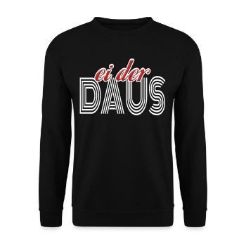 Ei Der Daus Sprichwort Deutsche Redensart Spruch - Unisex Pullover - Schwarz - Vorne - Alina (178cm) & Michal (187cm)