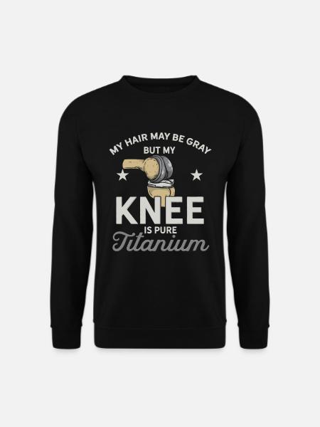 Knieprothese Knie Operation Prothese Spruch - Unisex Pullover - Schwarz