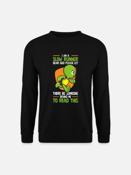 I am a slow runner Marathon Läufer Humor Langsam - Unisex Pullover - Schwarz
