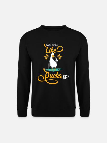 I just really like ducks okay ducks love duck - Unisex Sweatshirt - black