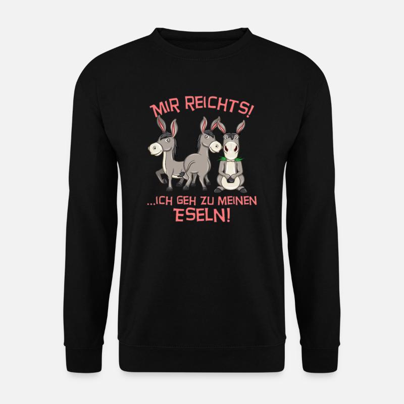 Mir reichts ich geh zu meinen Eseln - Unisex Pullover - Schwarz