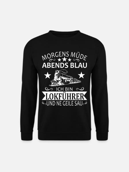 Lokführer - Morgens Müde Abends Blau Lokomotive - Unisex Pullover - Schwarz