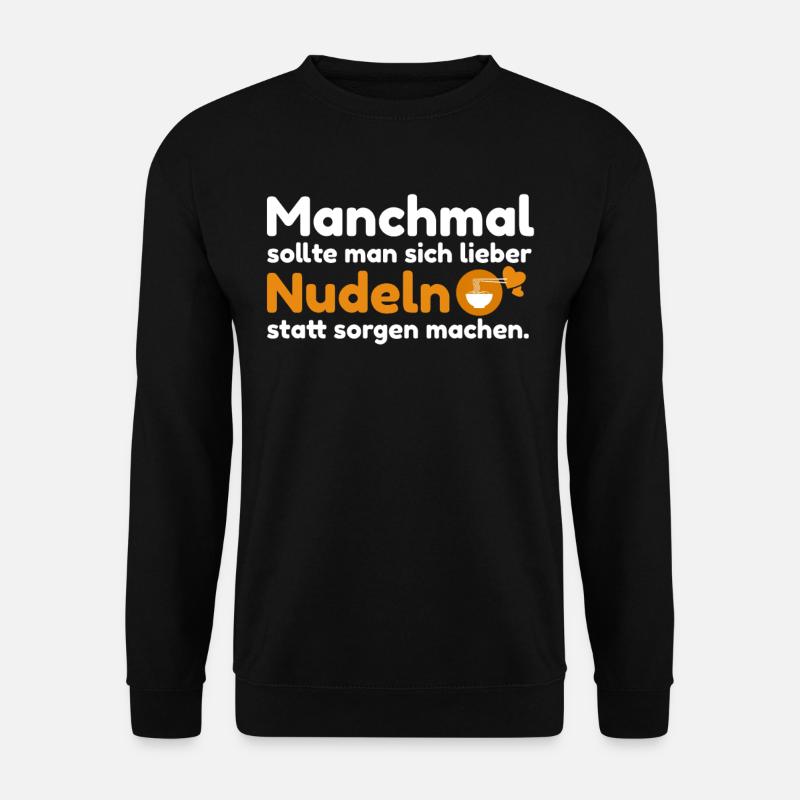 Nudeln statt sorgen lustiger Spruch Sprichwort - Unisex Pullover - Schwarz