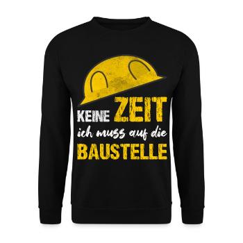 Keine Zeit Ich Muss Auf Die Baustelle - Unisex Pullover - Schwarz - Vorne - Alina (178cm) & Michal (187cm)