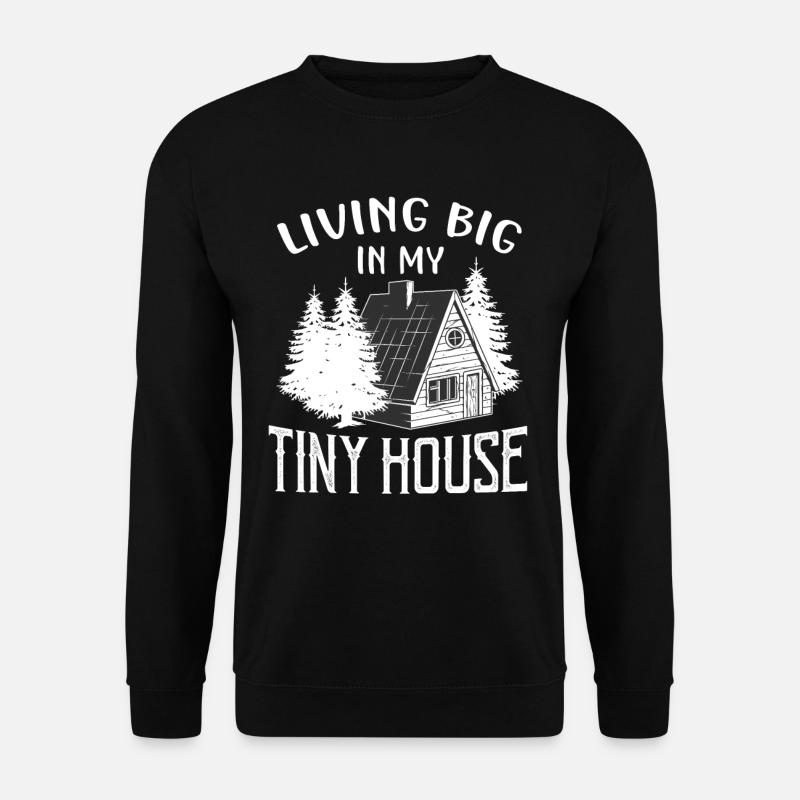 Living big in my Tiny House - Unisex Pullover - Schwarz