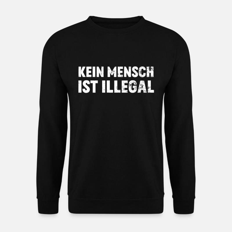 Kein Mensch ist Illegal - Unisex Pullover - Schwarz
