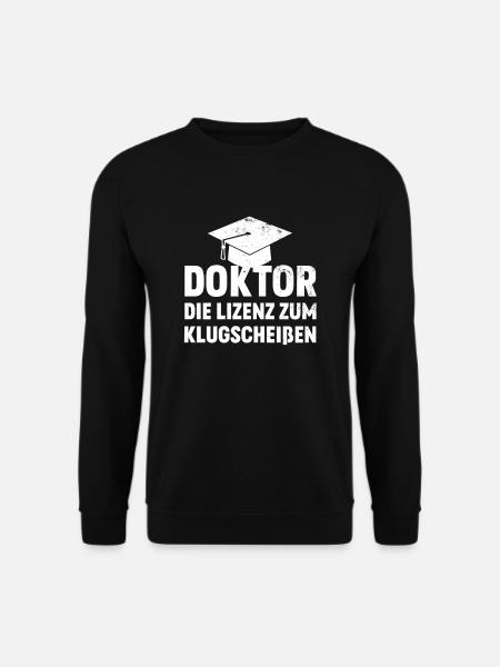 Doktor Lizenz zum Klugscheißen - Unisex Pullover - Schwarz