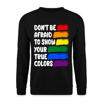 N'ayez pas peur de montrer vos vraies couleurs - Sweat-shirt Unisexe - noir - Devant - Alina (178cm) & Michal (187cm)