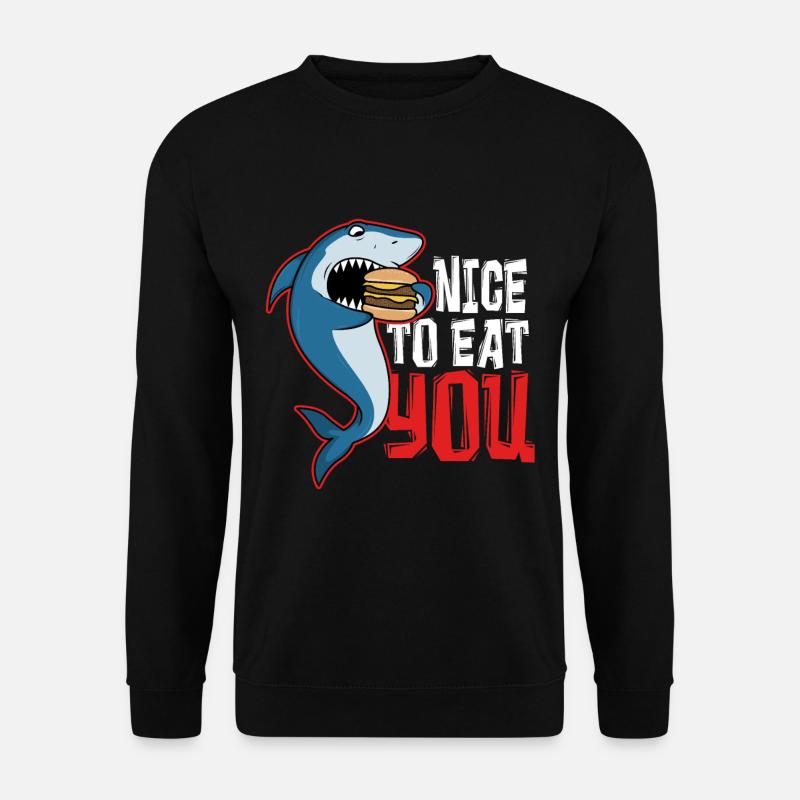 Shark - Nice to eat you - Unisex Sweatshirt - black