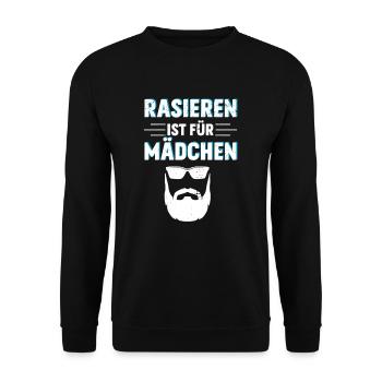 Rasieren ist für Mädchen - lustiger Bart Spruch - Unisex Pullover - Schwarz - Vorne - Alina (178cm) & Michal (187cm)