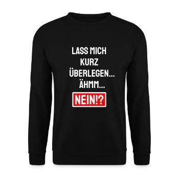 Lass mich kurz überlegen Ähm Nein - Absage Sprüche - Unisex Pullover - Schwarz - Vorne - Alina (178cm) & Michal (187cm)