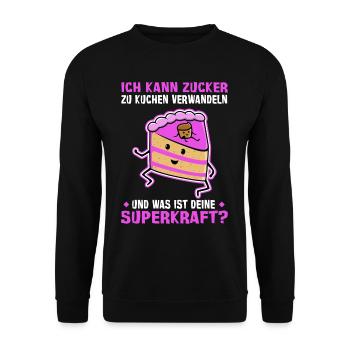 Zucker zu Kuchen verwandeln deine Superkraft? - Unisex Pullover - Schwarz - Vorne - Alina (178cm) & Michal (187cm)