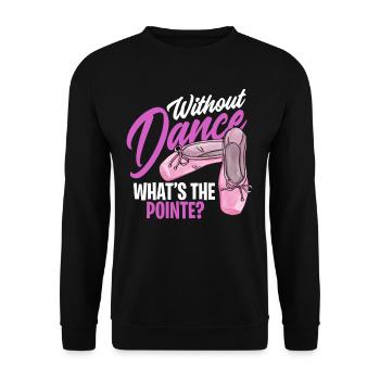 Ballett Spitzentanz En Pointe Wortspiel - Unisex Pullover - Schwarz - Vorne - Alina (178cm) & Michal (187cm)