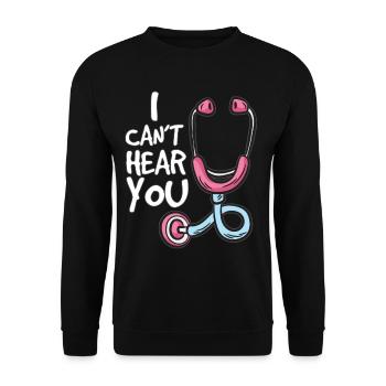 I CANT HEAR YOU Médecin de famille Médecin Humour Stéthoscope - Sweat-shirt Unisexe - noir - Devant - Alina (178cm) & Michal (187cm)
