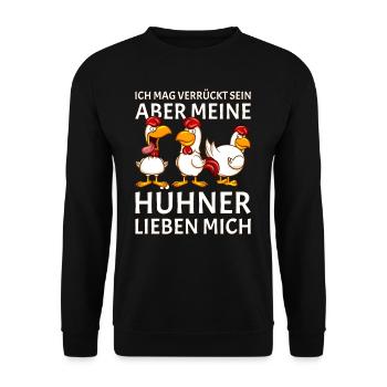 Ich mag verrückt sein aber meine Hühner lieben mic - Unisex Pullover - Schwarz - Vorne - Alina (178cm) & Michal (187cm)