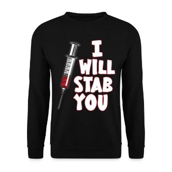 I WILL STAB YOU Spritze Arzthelferin Humor - Unisex Pullover - Schwarz - Vorne - Alina (178cm) & Michal (187cm)