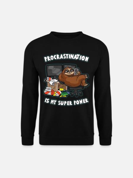 PROCRASTINATION Is My Super Power Faules Faultier - Unisex Pullover - Schwarz