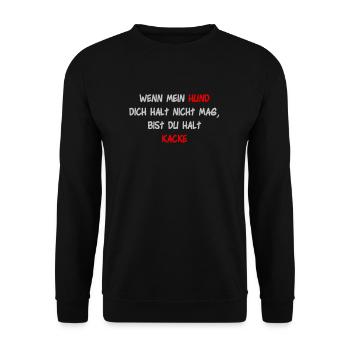 Wenn mein Hund dich halt nicht mag, bist du kacke - Unisex Pullover - Schwarz - Vorne - Alina (178cm) & Michal (187cm)