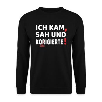 ich kam sah und korrigi.. Lehrer Lehrerin Geschenk - Unisex Pullover - Schwarz - Vorne - Alina (178cm) & Michal (187cm)
