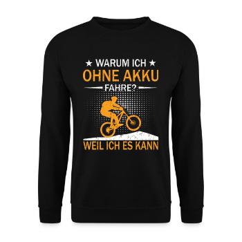 Warum Ich Ohne Akku Fahre Weil Ich Es Kann! Biker - Unisex Pullover - Schwarz - Vorne - Alina (178cm) & Michal (187cm)