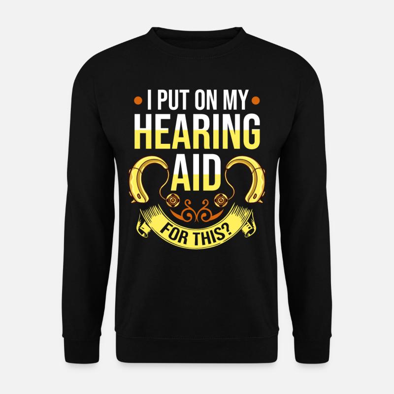 Hearing aid deaf deaf deafness hearing loss - Unisex Sweatshirt - black