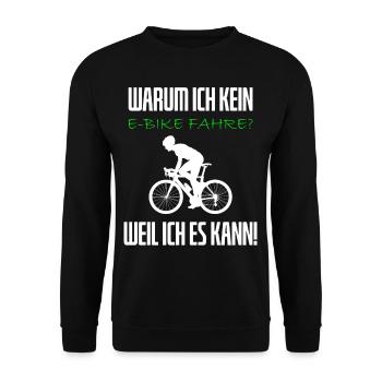Warum ich kein E-Bike fahre - Rennradfahrer - Unisex Pullover - Schwarz - Vorne - Alina (178cm) & Michal (187cm)