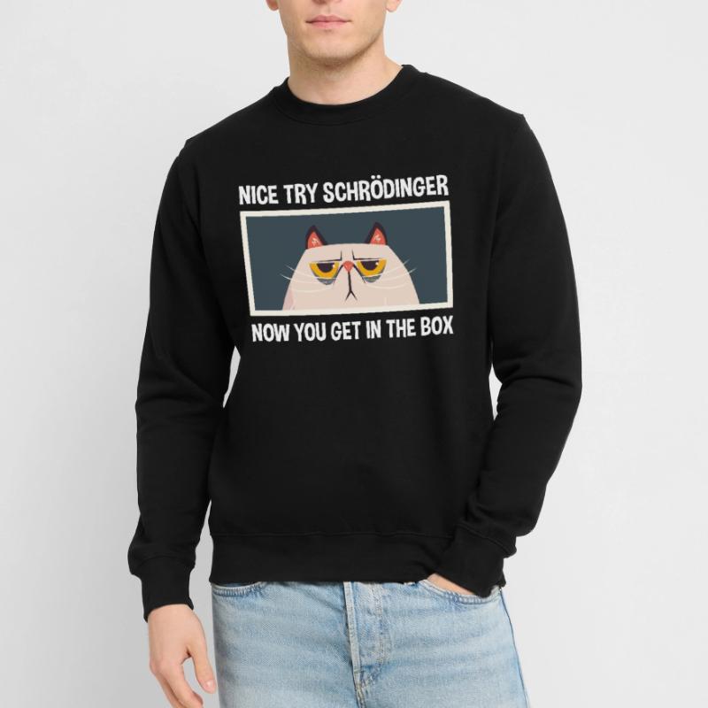 Nice attempt Schrödinger physics physicist Unisex Sweatshirt