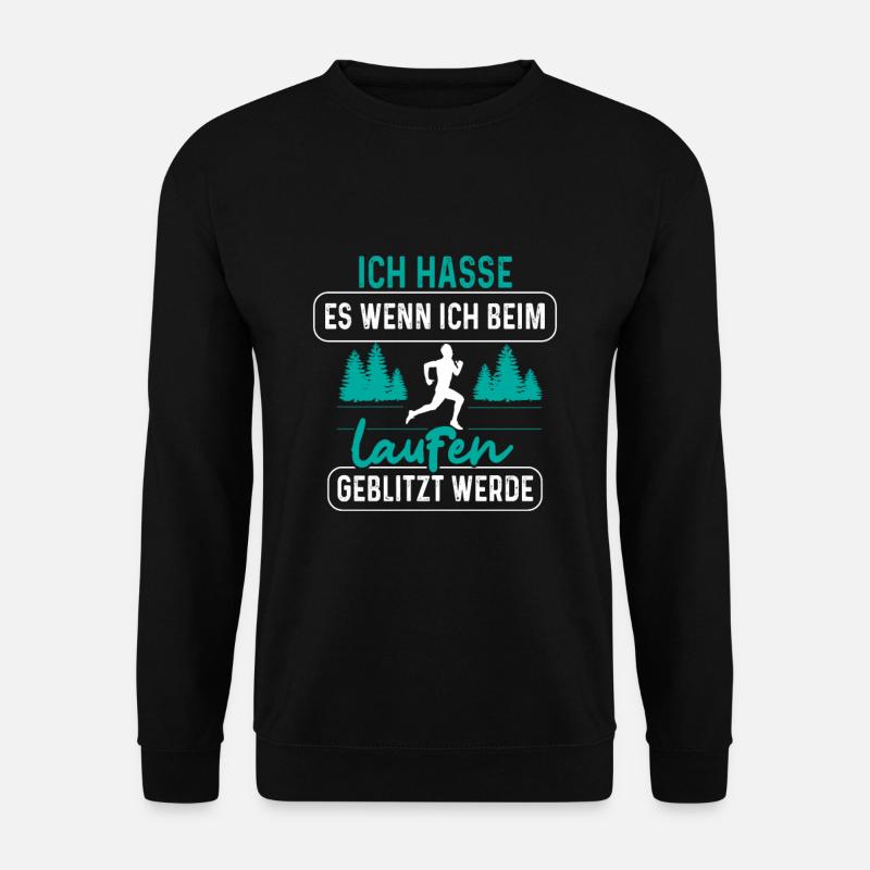 Ich hasse es wenn ich beim Laufen geblitzt werde - Unisex Pullover - Schwarz