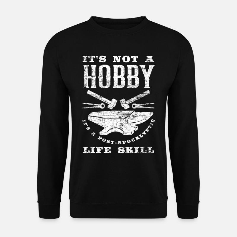 Blacksmith hobby funny saying - Unisex Sweatshirt - black
