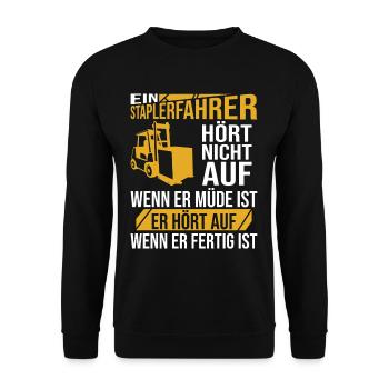 Ein Staplerfahrer hört nicht auf wenn er Müde ist - Unisex Pullover - Schwarz - Vorne - Alina (178cm) & Michal (187cm)