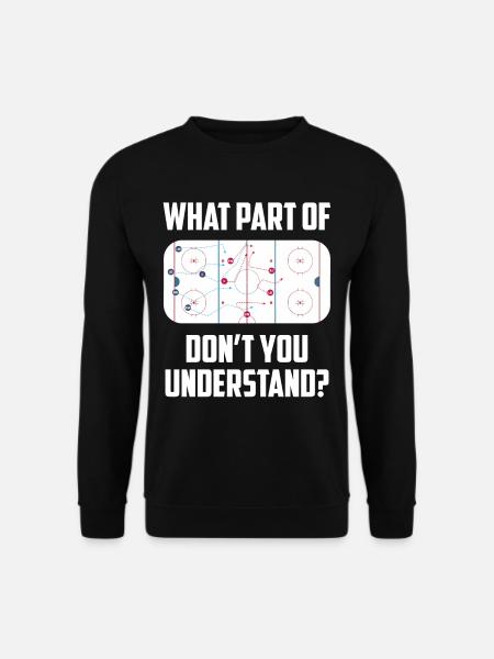Eishockey Welchen Teil hast du nicht verstanden - Unisex Pullover - Schwarz