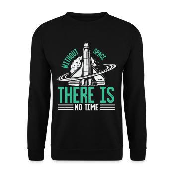 Without space there is no time - Unisex Sweatshirt - black - Front - Alina (178cm) & Michal (187cm)