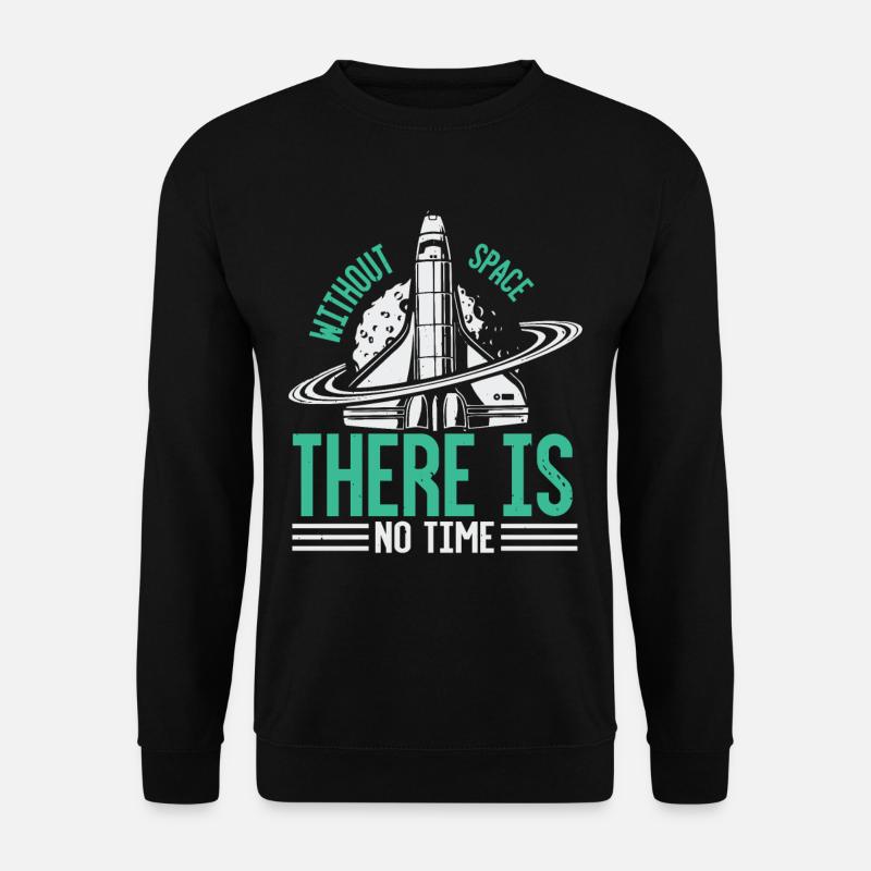Without space there is no time - Unisex Sweatshirt - black