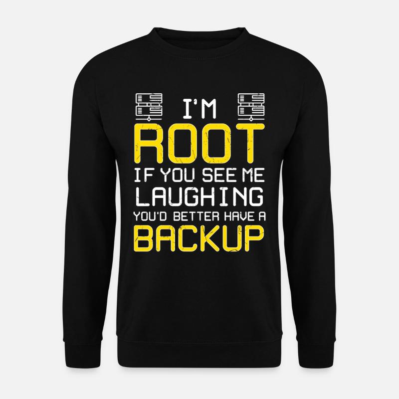 Ich bin Root Have A Backup - Unisex Pullover - Schwarz