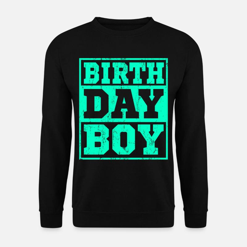 BIRTHDAY BOY Geburtstag Junge Geschenk - Unisex Pullover - Schwarz