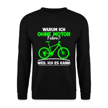 Warum ich ohne Motor fahre Mountainbike Fahrrad - Unisex Pullover - Schwarz - Vorne - Alina (178cm) & Michal (187cm)