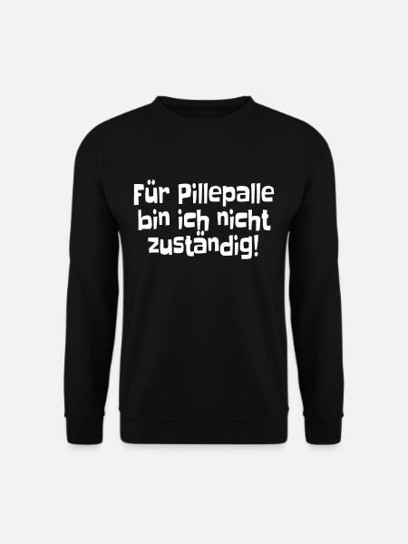 Für Pillepalle Bin Ich Nicht Zuständig Ruhrpott - Unisex Pullover - Schwarz