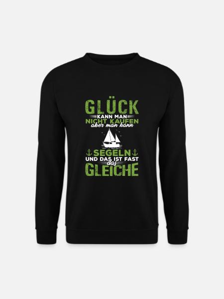 Glück kann man nicht kaufen - Segel Segler - Unisex Pullover - Schwarz