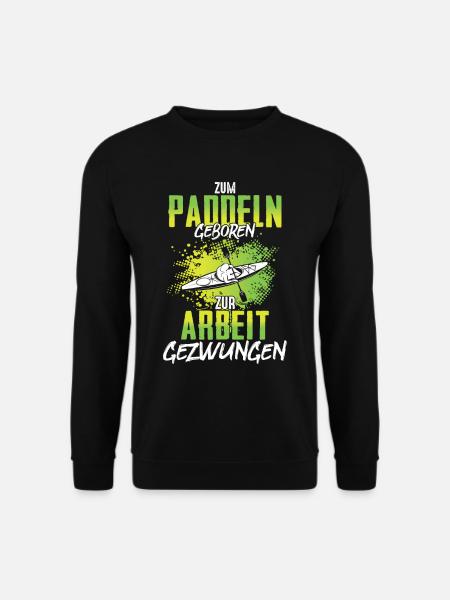 Zum Paddeln geboren Kajak Paddelboot Kanufahrer - Unisex Pullover - Schwarz