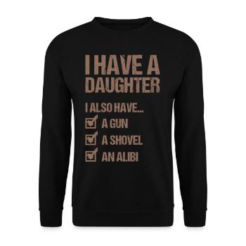 I HAVE A DAUGHTER AND A GUN Father's Day Dad - Unisex Sweatshirt - black - Front - Alina (178cm) & Michal (187cm)