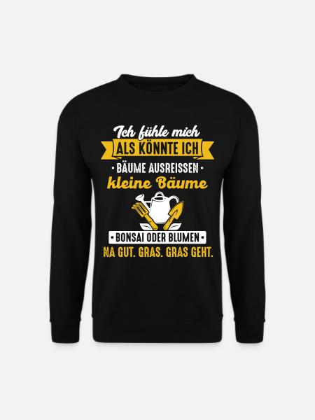Ich Fühle Mich Als Könnte Ich Bäume Ausreissen - Unisex Pullover - Schwarz